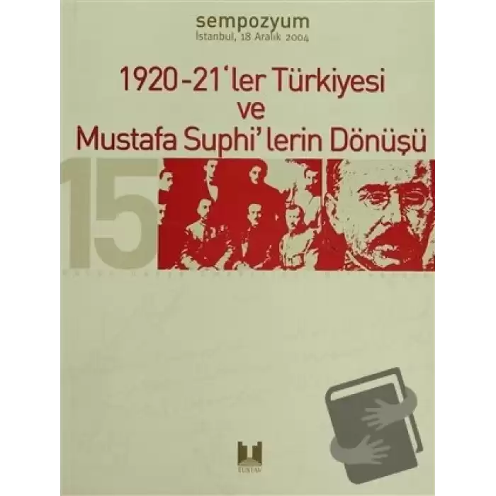 1920-21’ler Türkiyesi ve Mustafa Suphi’lerin Dönüşü