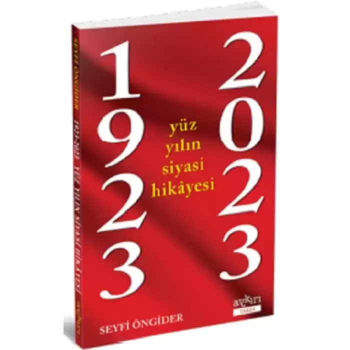 1923-2023 Yüz Yılın Siyasi Hikayesi