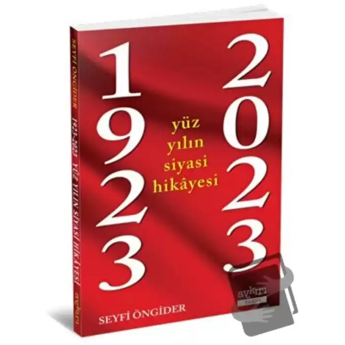 1923 - 2023 Yüz Yılın Siyasi Hikayesi