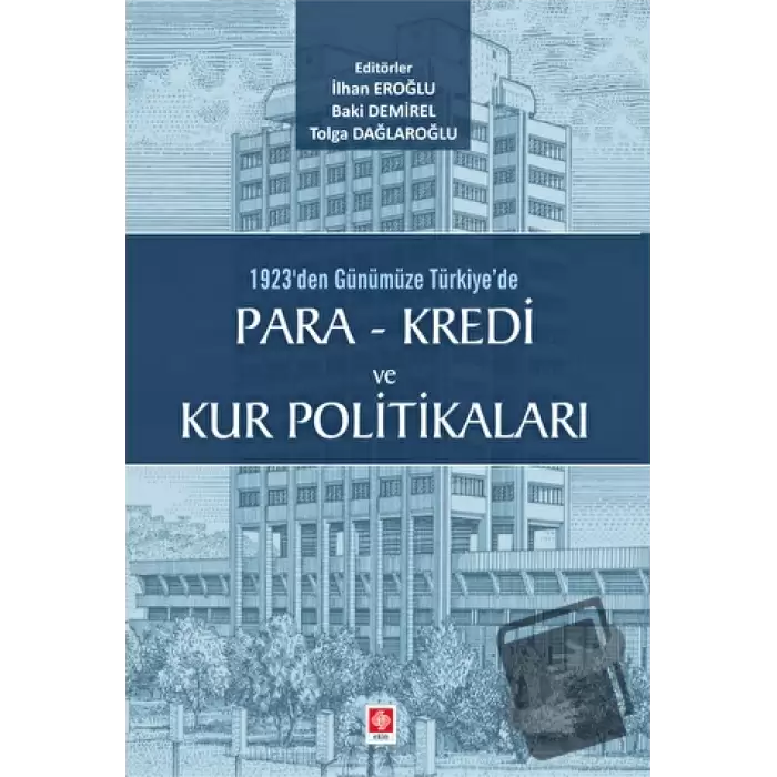 1923den Günümüze Türkiyede Para - Kredi ve Kur Politikaları