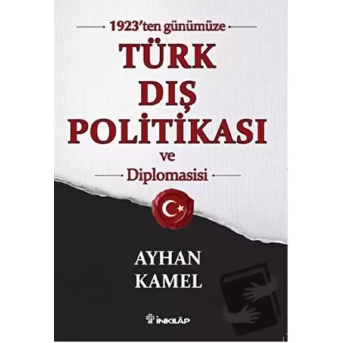 1923ten Günümüze Türk Dış Politikası ve Diplomasisi