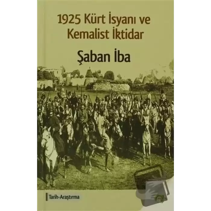 1925 Kürt İsyanı ve Kemalist İktidar