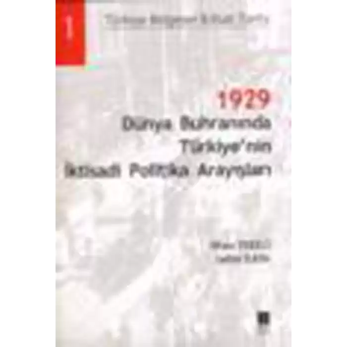 1929 Dünya Buhranında Türkiye’nin İktisadi Politika Arayışları