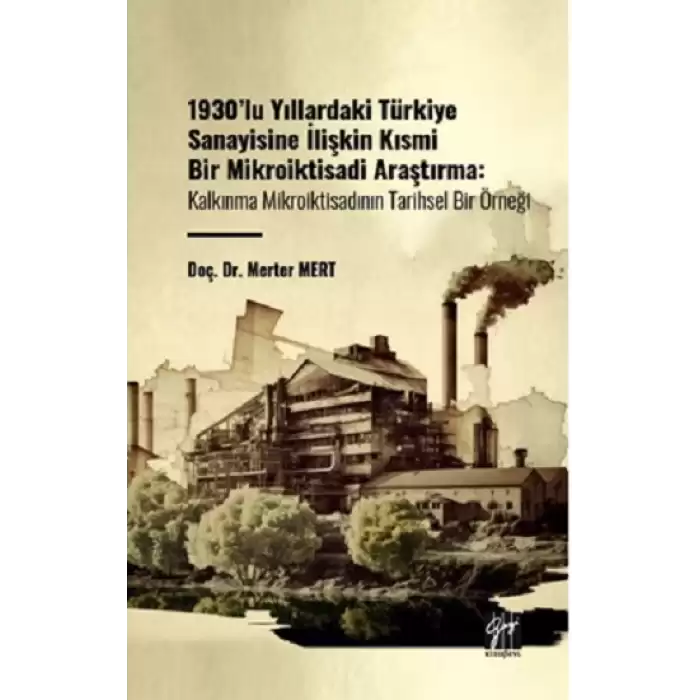 1930lu Yıllardaki Türkiye Sanayisine İlişkin Kısmi Bir Mikroiktisadi Araştırma