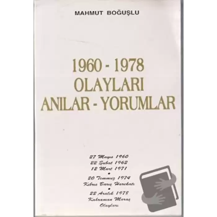 1960-1978 Olayları Anılar-Yorumlar