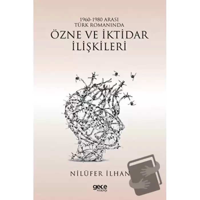 1960 - 1980 Arası Türk Romanında Özne ve İktidar İlişkileri