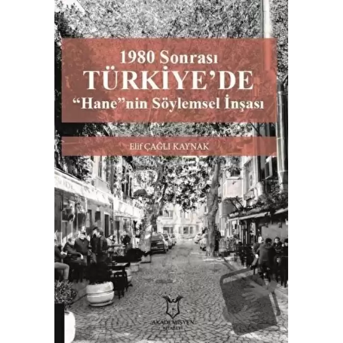 1980 Sonrası Türkiyede “Hane”nin Söylemsel İnşası