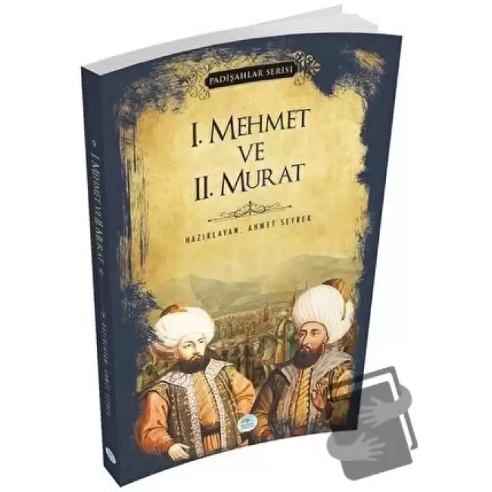 1.Mehmet ve 2.Murat (Padişahlar Serisi)