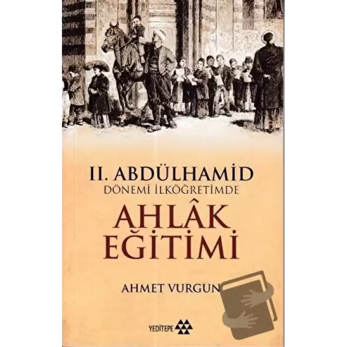 2. Abdülhamid Dönemi İlköğretimde Ahlak Eğitimi