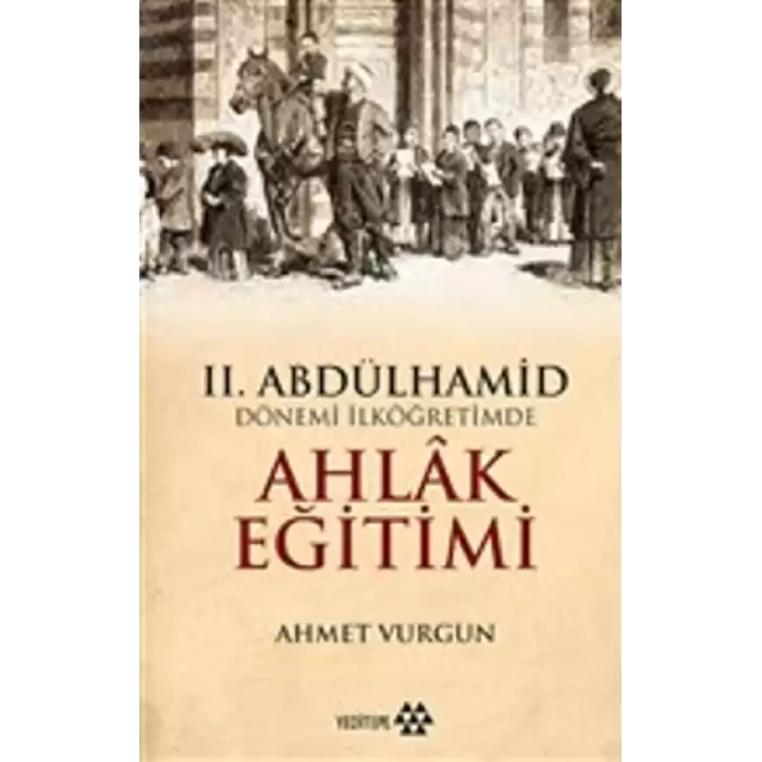 2. Abdülhamid Dönemi İlköğretimde Ahlak Eğitimi