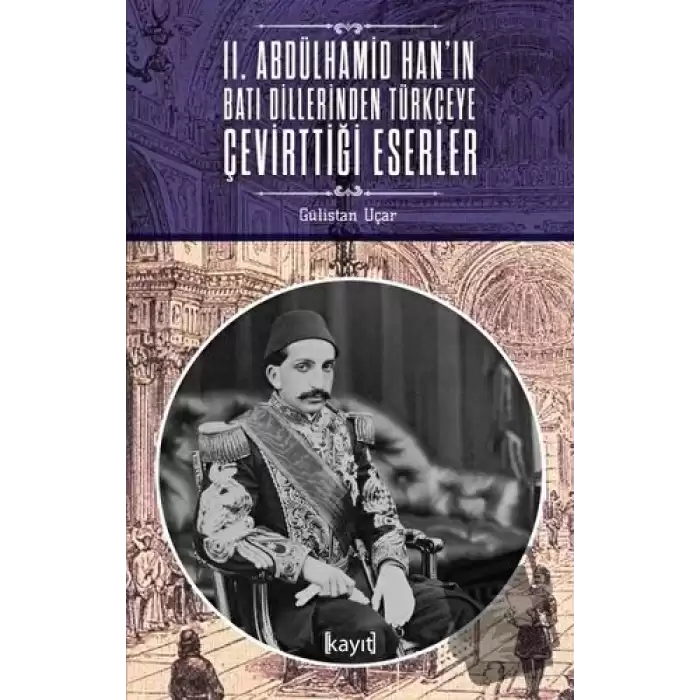 2. Abdülhamid Hanın Batı Dillerinden Türkçeye Çevirttiği Eserler