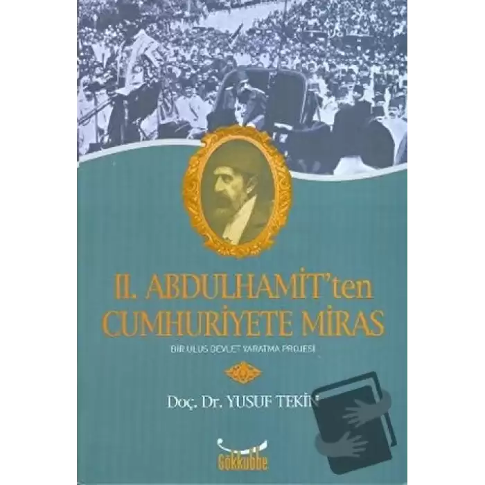 2. Abdülhamit’ten Cumhuriyete Miras