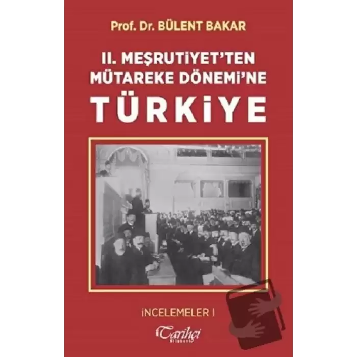 2. Meşrutiyetten Mütareke Dönemine Türkiye