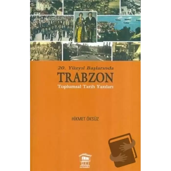 20. Yüzyıl Başlarında Trabzon Toplumsal Tarih Yazıları