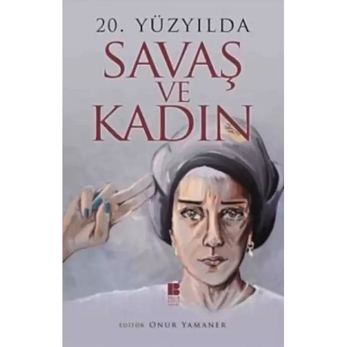 20. Yüzyılda Savaş ve Kadın