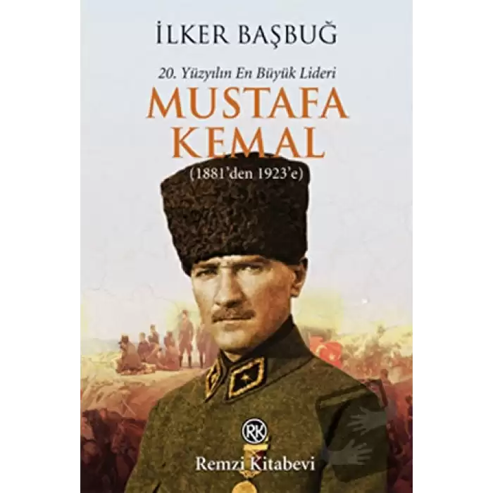 20. Yüzyılın En Büyük Lideri: Mustafa Kemal