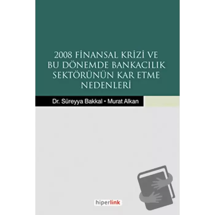 2008 Finansal Krizi ve Bu Dönemde Bankacılık Sektörünün Kar Etme Nedenleri