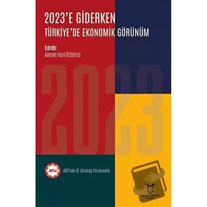 2023e Giderken Türkiyede Ekonomik Görünüm