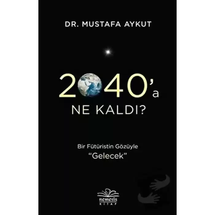 2040’a Ne Kaldı?