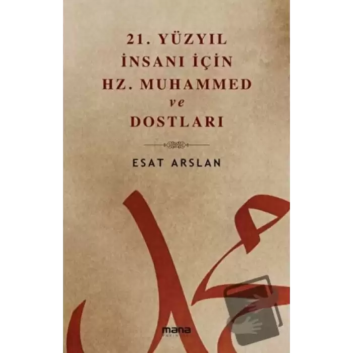 21. Yüzyıl İnsanı İçin Hz. Muhammed ve Dostları