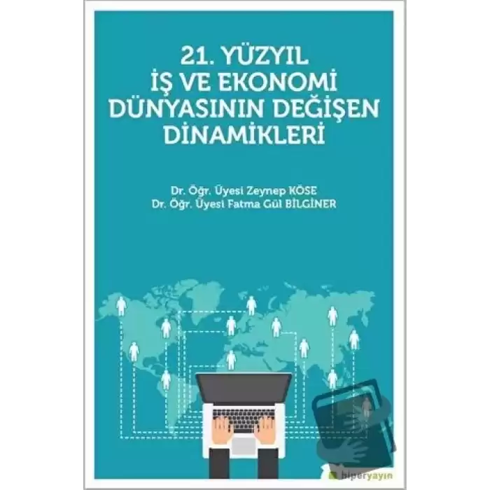 21. Yüzyıl İş Ekonomi Dünyasının Değişen Dinamikleri