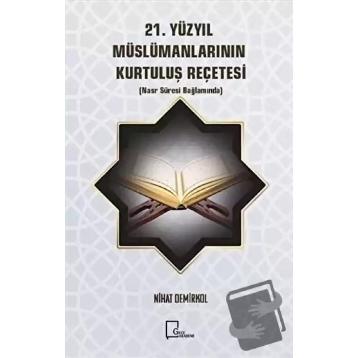 21. Yüzyıl Müslümanlarının Kurtuluş Reçetesi