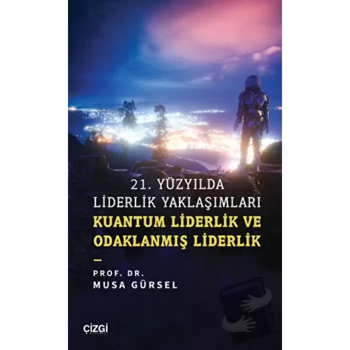 21. Yüzyılda Liderlik Yaklaşımları