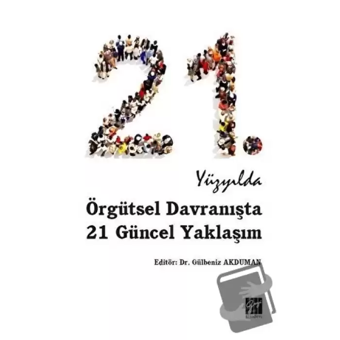 21. Yüzyılda Örgütsel Davranışta 21 Güncel Yaklaşım