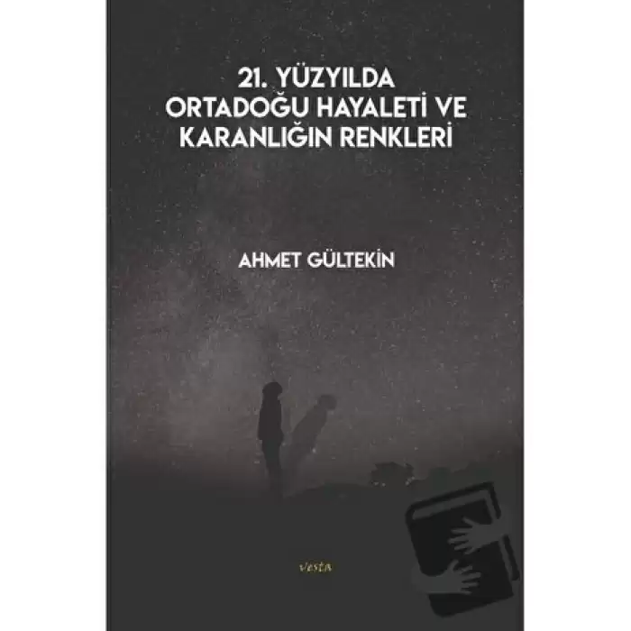 21. Yüzyılda Ortadoğu Hayaleti ve Karanlığın Renkleri