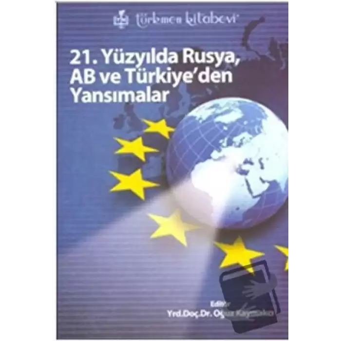 21. Yüzyılda Rusya, AB ve Türkiye’den Yansımalar