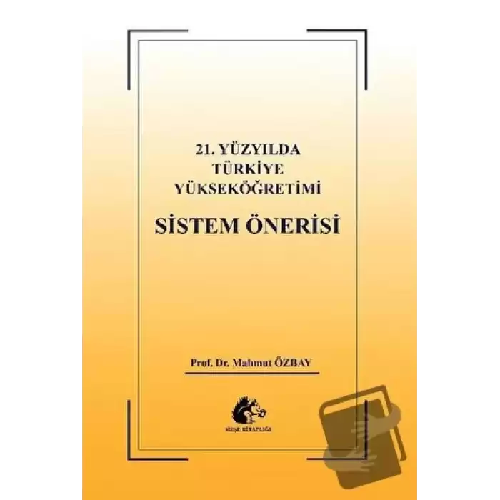 21. Yüzyılda Türkiye Yükseköğretimi Sistem Öğretisi