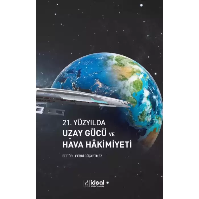 21. Yüzyılda Uzay Gücü ve Hava Hâkimiyeti