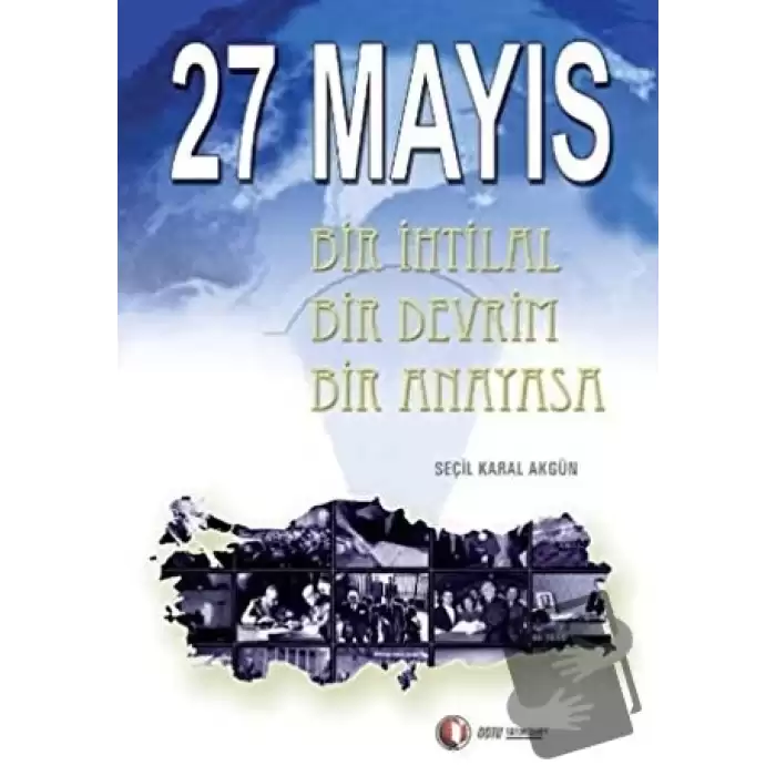 27 Mayıs Bir İhtilal Bir Devrim Bir Anayasa