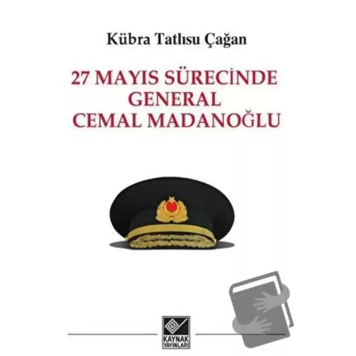 27 Mayıs Sürecinde General Cemal Madanoğlu