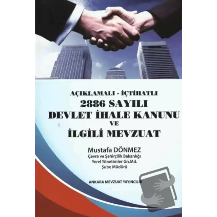 2886 Sayılı Devlet İhale Kanunu Ve ilgili Mevzuat (Ciltli)