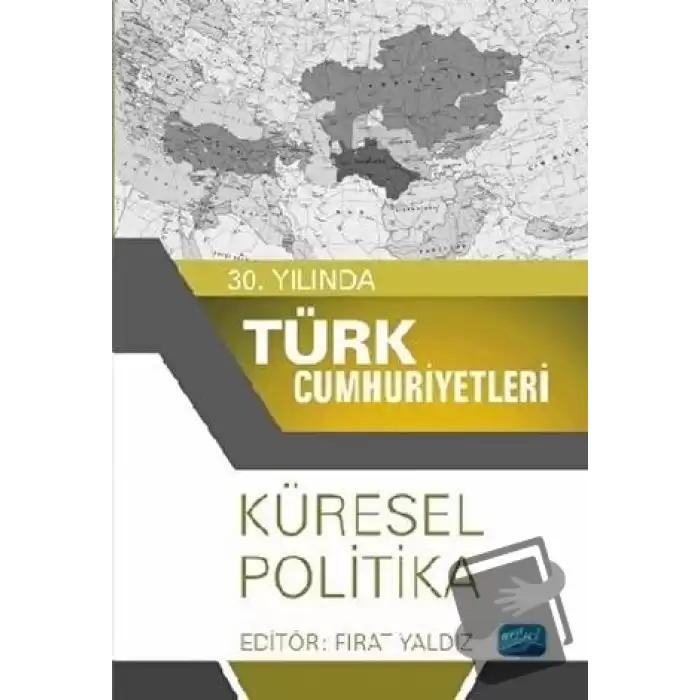 30. Yılında Türk Cumhuriyetleri - Küresel Politika