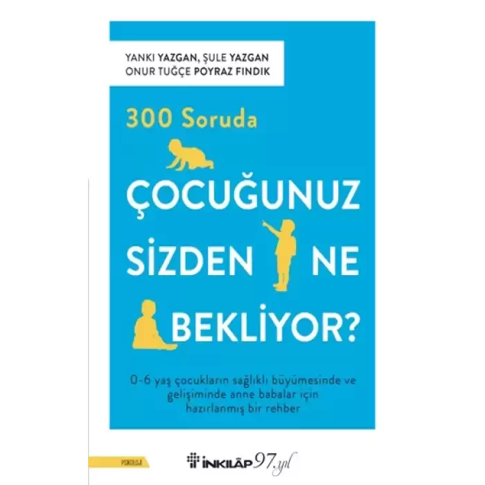 300 Soruda Çocuğunuz Sizden Ne Bekliyor?