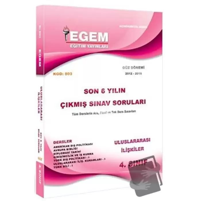 4. Sınıf 7. Yarıyıl Uluslararası İlişkiler Son 6 Yılın Çıkmış Sınav Soruları (Kod 803)