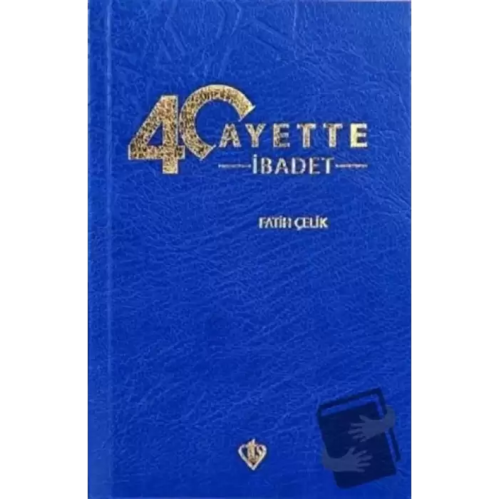 40 Ayette İbadet