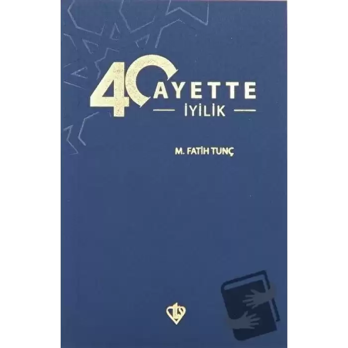 40 Ayette İyilik