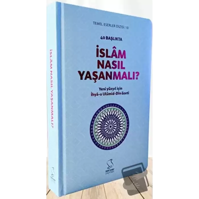 40 Başlıkta İslâm Nasıl Yaşanmalı? - Sert Kapak