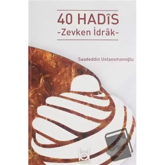 40 Hadis - Zevkten İdrak