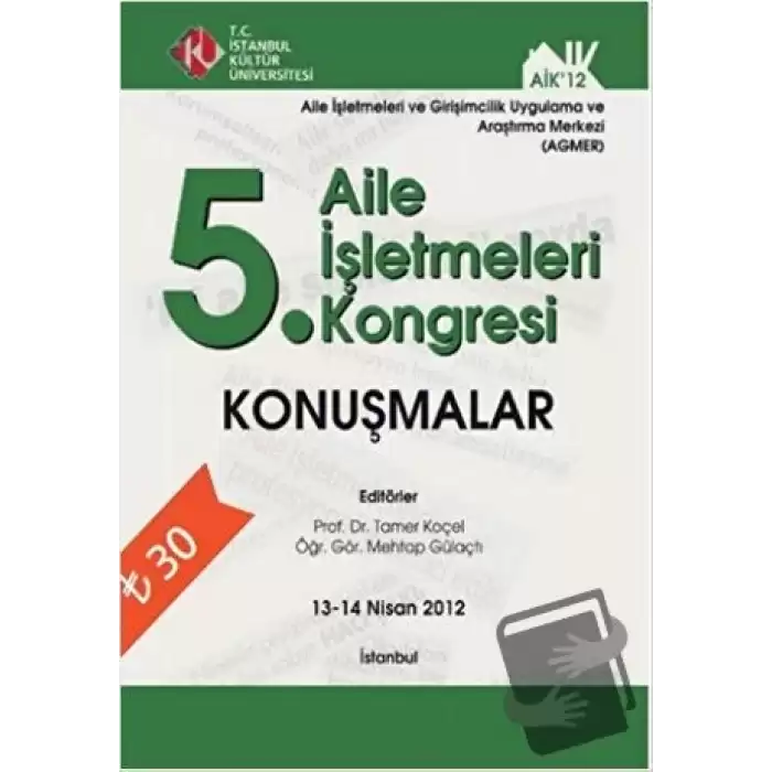 5. Aile İşletmeleri Kongresi : Konuşmalar (13 - 14 Nisan 2012) (Ciltli)