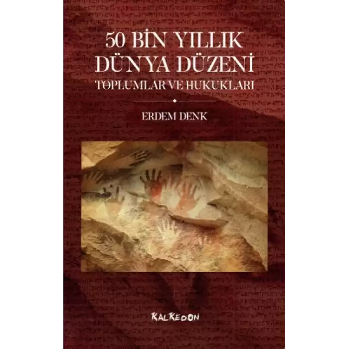 50 Bin Yıllık Dünya Düzeni Toplumlar ve Hukukları