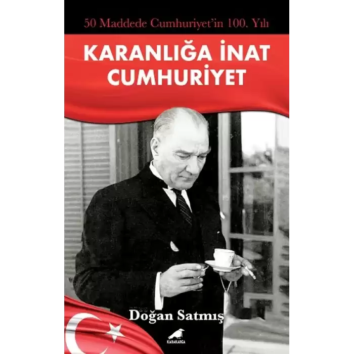 50 Maddede Cumhuriyetin 100. Yılı Karanlığa İnat Cumhuriyet