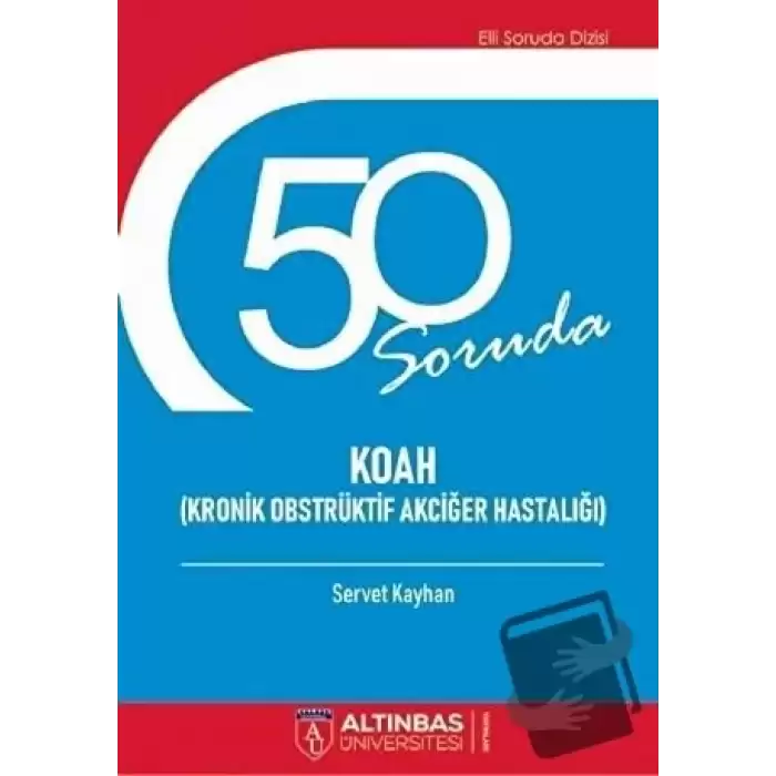 50 Soruda Koah (Kronik Obstrüktif Akciğer Hastalığı)