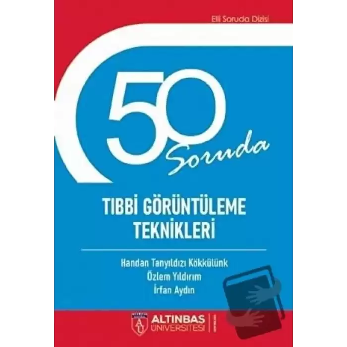 50 Soruda Tıbbi Görüntüleme Teknikleri