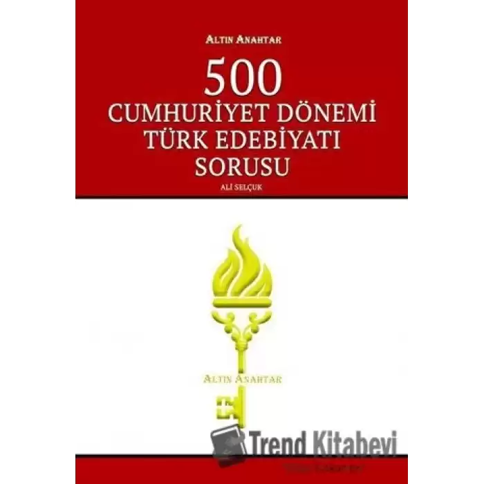 500 Cumhuriyet Dönemi Türk Edebiyatı Sorusu