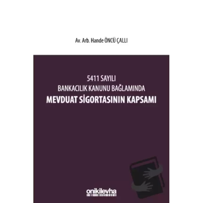 5411 Sayılı Bankacılık Kanunu Bağlamında Mevduat Sigortasının Kapsamı