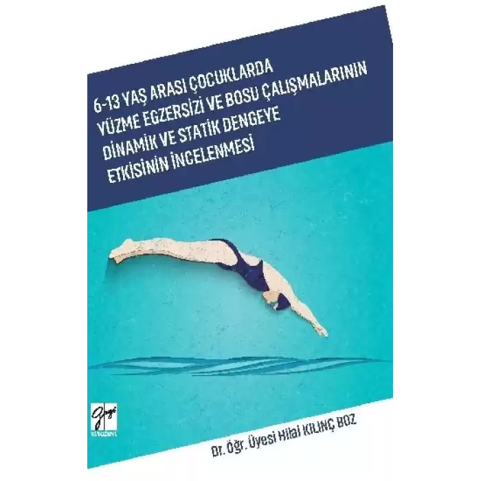 6-13 Yaş Arası Çocuklarda Yüzme Egzersizi ve Bosu Çalışmalarının Dinamik ve Statik Dengeye Etkisinin İncelenmesi